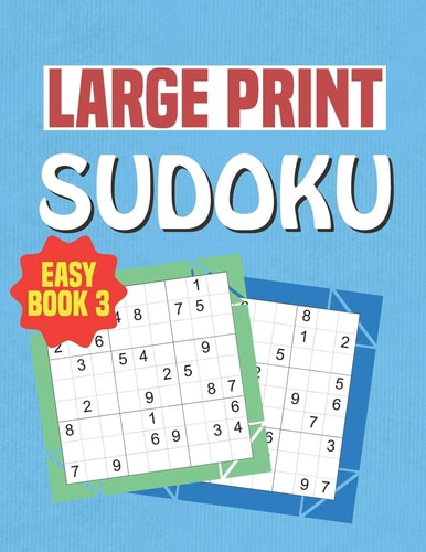 Large Print Sudoku Easy Book 3 Puzzles For Beginners, Seniors, Kids and Adults