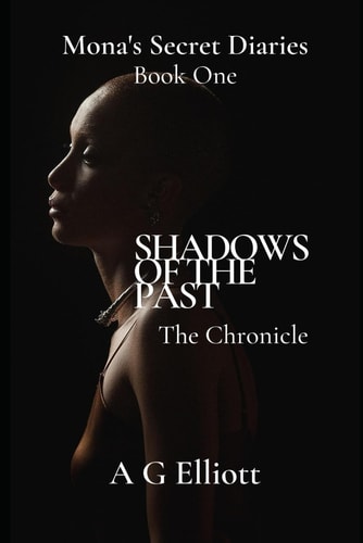 Mona's Secret Diaries Shadow's of the Past: The Chronicle