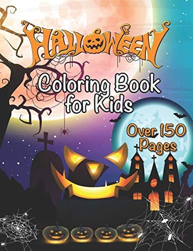 Halloween Coloring Book For Kids Over 150 Pages For Toddlers, Kids, Teens and Arachnophobes