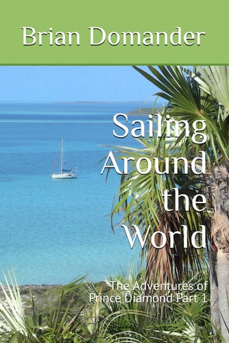 Sailing Around the World The Adventures of Prince Diamond Part 1