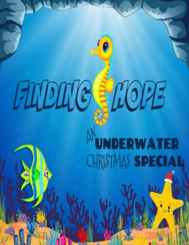 Finding Hope An Underwater Christmas Adventure!