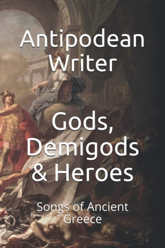 Gods, Demigods and Heroes Songs of Ancient Greece