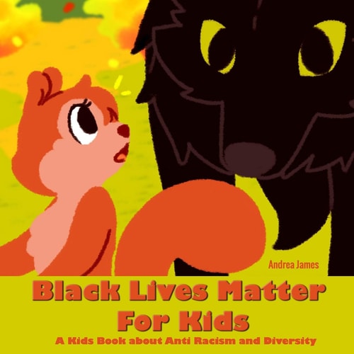 Black Lives Matter For Kids A Kids Book about Anti Racism and Diversity