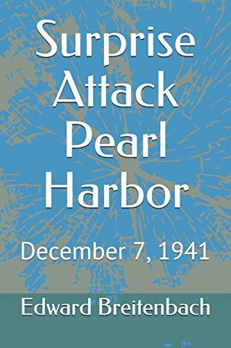 Surprise Attack Pearl Harbor December 7, 1941