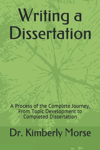 Writing a Dissertaton A Process of the Complete Journey, From Topic Development to Completed Dissertation