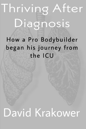 Thriving After Diagnosis How a Pro Bodybuilder Began His Journey from the ICU