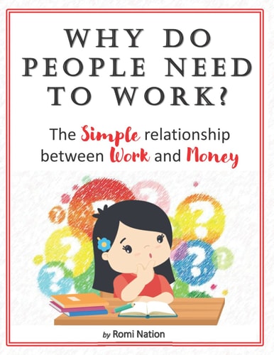Why Do People Need to Work? The Simple Relationship Between Work and Money