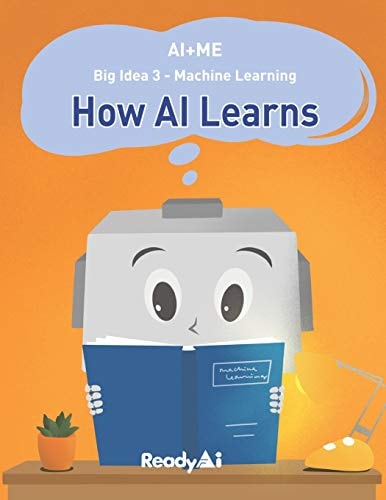 AI+Me: Big Idea 3 - Machine Learning How AI Learns