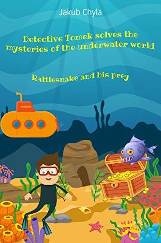 Detective Tomek Solves the Mysteries of the Underwater World Rattlesnake and His Prey