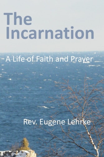 INCARNATION A Life of Faith and Prayer