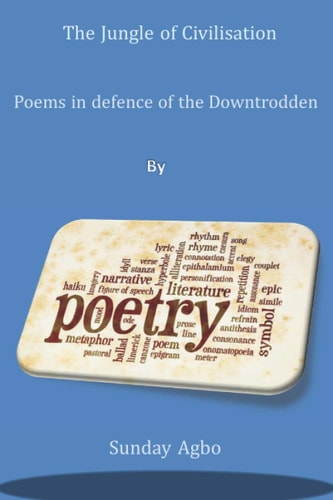 Jungle of Civilisation Poem in Defence of the Downtrodden
