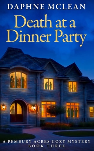 Death at a Dinner Party A Pembury Acres Cozy Mystery Book 3