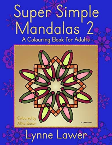Super Simple Mandalas 2 A Colouring Book for Adults