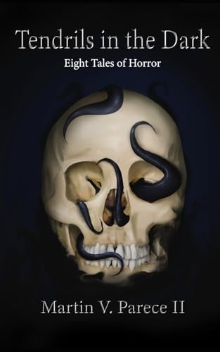 Tendrils in the Dark Eight Tales of Horror