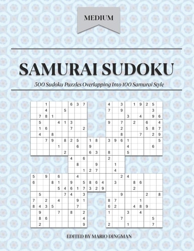 Samurai Sudoku 500 Sudoku Puzzles Overlapping Into 100 Samurai Style: Medium Level