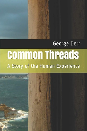Common Threads A Story of the Human Experience