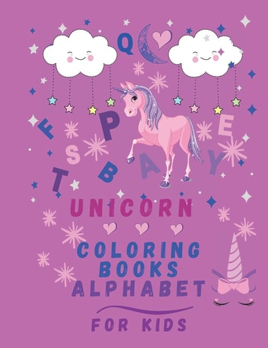 Unicorn Coloring Books Alphabet A Wonderful Unicorn Activity Book for Kids Ages 4-8 Coloring, A Perfect Alphabet Books, an Amazing Coloring Book for Girls and Boys, 34 Pages, 8.5*11 in