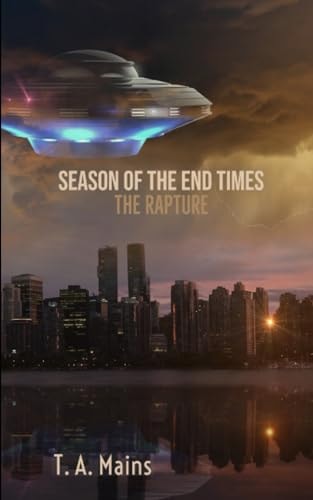 Season of The End Times The Rapture: The Rapture
