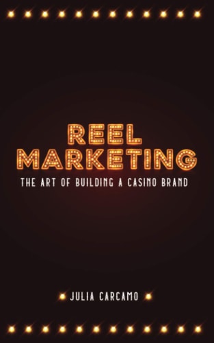 Reel Marketing The Art of Building a Casino Brand