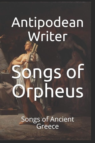 Songs of Orpheus Songs of Ancient Greece