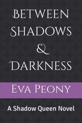 Between Shadows and Darkness A Shadow Queen Novel