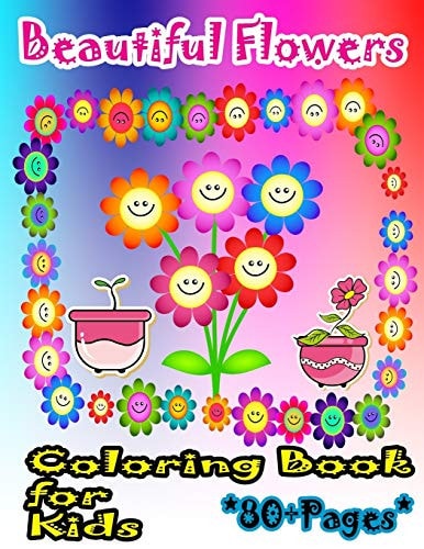 Beautiful Flowers Coloring Book for Kids A Beautiful Flower Book that Kids Love: Books for Kids Ages 4-8