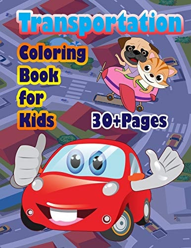 Transportation Coloring Book for Kids A Transportation Book that Kids Love: Books for Kids Ages 4-8