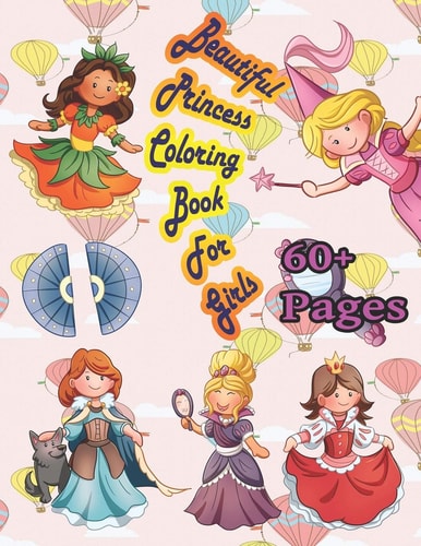 Beautiful Princess Coloring Book for Girls A Beautiful Princess Book that Girl Love: Books for Kids Ages 4-8