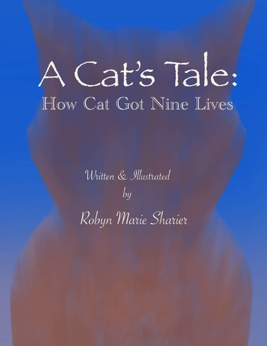 A Cat's Tale How Cat Got Nine Lives