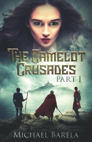 The Camelot Crusades Part I