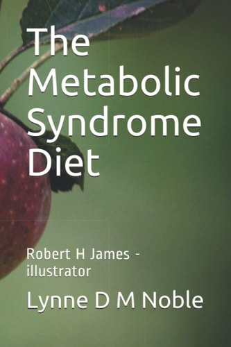 The Metabolic Syndrome Diet Robert H James - Illustrator