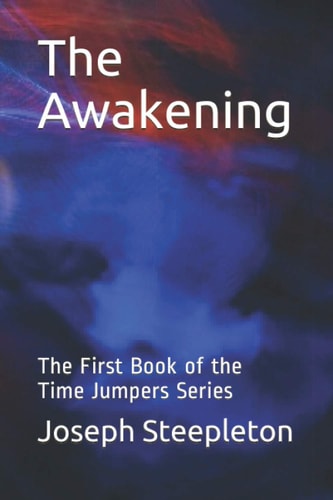 The Awakening 1st Book of the Time Jumpers Series