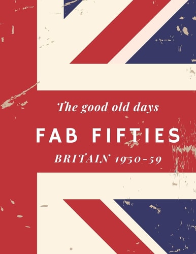 The Good Old Days, Fab Fifties, Britain 1950-59 Extra Large, Colour Print Memory Book for Dementia/alzheimer's Patients