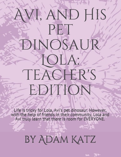 Avi, and His Pet Dinosaur Lola Teacher's Edition
