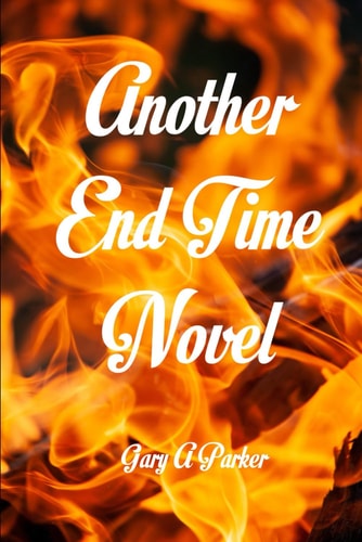 Another End Time Novel