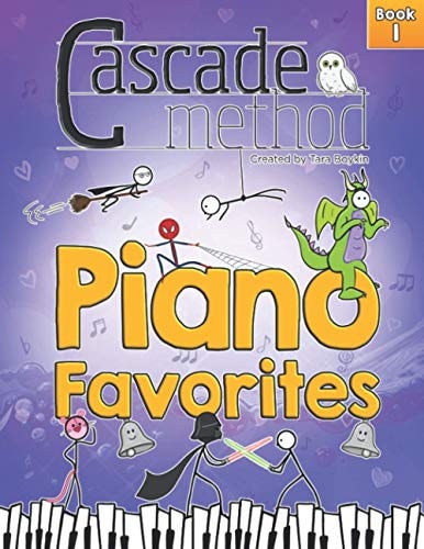Cascade Method Piano Favorites Book 1 by Tara Boykin A Collection of Universal and Popular Piano Favorites That Everyone Loves to Play on the Piano Designed for Older Beginner Students (Ages 8 and Up)