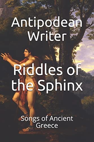 Riddles of the Sphinx Songs of Ancient Greece