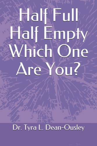 Half Full Half Empty Which One Are You?