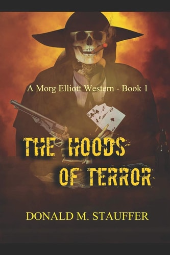 The Hoods of Terror A Morgan Elliott Western - Book 1