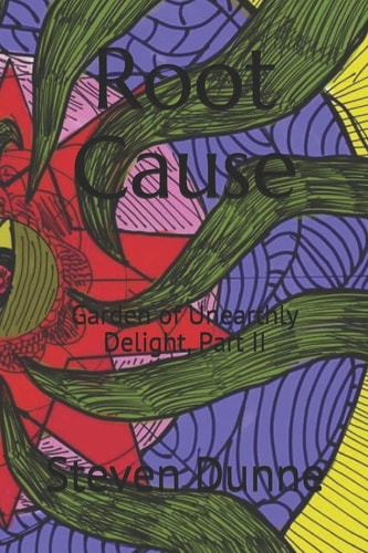 Root Cause Garden of Unearthly Delight, Part II