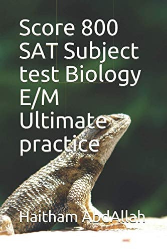 Score 800 SAT Subject Test Biology E/M Ultimate Practice