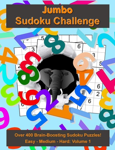 Jumbo Sudoku Challenge Easy - Medium - Hard: Volume 1