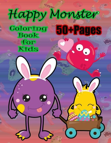 Happy Monster Coloring Book for Kids A Cute Monster Book that Kids Love: Books for Kids Ages 4-8
