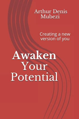 Awaken Your Potential Creating a New Version of You