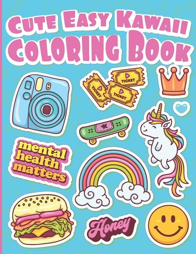 Cute Easy Kawaii Coloring Book Gift for Kids Full of Animals, Unicorns, Food, Drinks and More Really Cute Stuff to Color