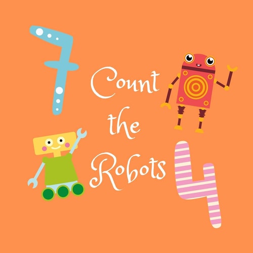 Count the Robots A Fun Picture Puzzle Book for 2-6 Year Olds