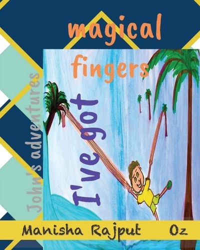 I've Got Magical Fingers John's Adventures