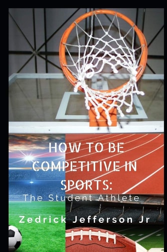How to be Competitive in Sports The Student Athlete
