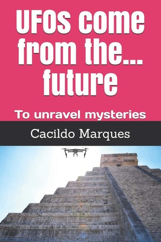 UFOs Come from The... Future To Unravel Mysteries