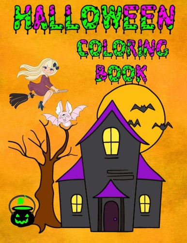 Halloween Coloring Book Halloween Designs for Kids Including Witches Ghosts Pumpkins and More.